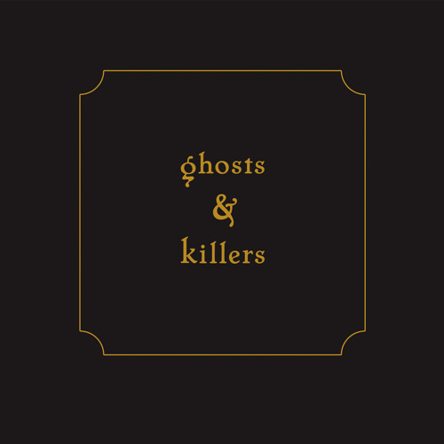 Ghosts and Killers