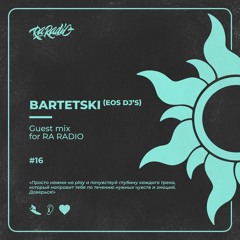 Bartetski - Deep Inside (Guest Mix #16 For Ra Radio)