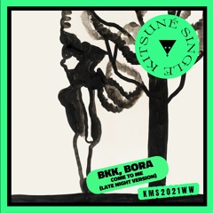 Bkk & Bora - Come To Me (Late Night Version)| Kitsuné Musique