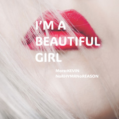 I'M A BEAUTIFUL GIRL
