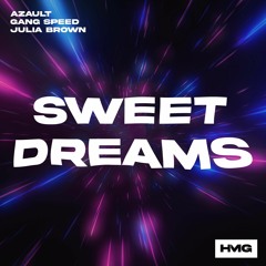 Azault, Gang Speed & Julia Brown - Sweet Dreams