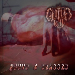 Bound and Dragged