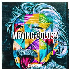 MOVING GOLOSA (ESEJOHNP EDIT) By JOHNP EXTRAS