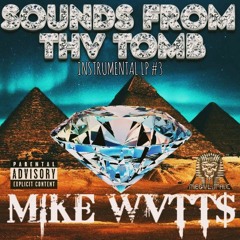 SOUNDZ FROM THV TOMB VOL.3(Prod By Mike Wvtt$)