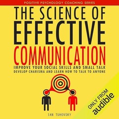 ⚡Audiobook🔥 The Science of Effective Communication: Improve Your Social Skills and Small Talk,
