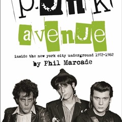 PDF/Ebook Punk Avenue: Inside the New York City Underground, 1972-1982 BY : Phil Marcade