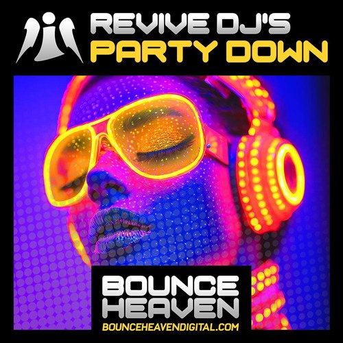Revive DJ's - Party Down (COMING TO BOUNCE HEAVEN DIGITAL NOVEMBER)