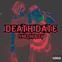 Death Date (ft. XOMBOY)