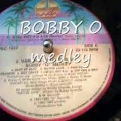 Bobby 'O' - The 'O' Medley edit