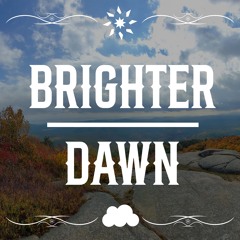Brighter Dawn