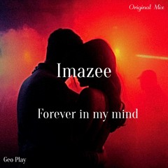 Imazee - Forever In My Mind