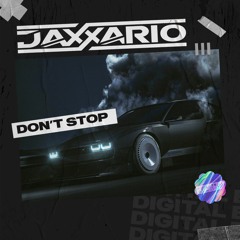 Jaxxario - Don't Stop [OUT NOW]