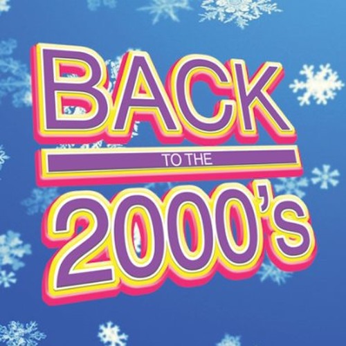 Back to the 2000's
