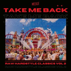 TAKE ME BACK | Raw Hardstyle Classics #2