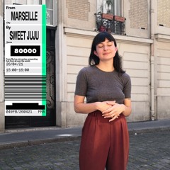 Radio 80000 - From Marseille by Sweet Juju (26/04/21)