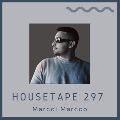 Housetape 297 - Guest Mix by Marcci Marcco