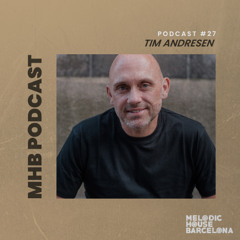 Tim Andresen - MHB Podcast #27