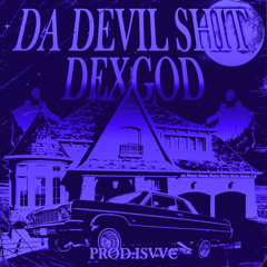 DEXGOD - DA DEVIL SHIT (CRIMINALISTIC KNOWLEDGE COMING 4/16/2021)