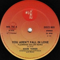 Mark Tower - You Aren't Fall In Love (Flemming Dalum Remix)