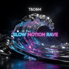 Slow Motion Rave