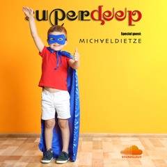 Superdeep 11 • Special guest: MICHAEL DIETZE