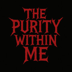 The Purity Within Me