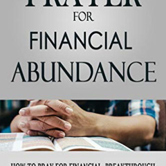 [Download] PDF 📔 Prayer for Financial Abundance: How to Pray for Financial Breakthro