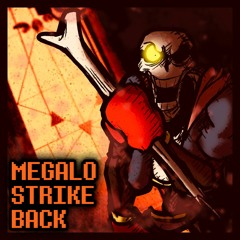 MEGALO STRIKE BACK (HARD MODE)