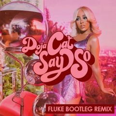 Doja Cat - Say So (Fluke Bootleg Remix)