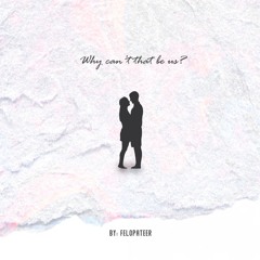 Felopateer Fahmy - Why Can't That Be Us? ft. Matthew Bottone