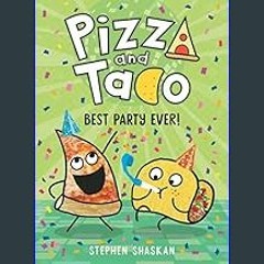 (<E.B.O.O.K.$) 📚 Pizza and Taco: Best Party Ever!: (A Graphic Novel)     Hardcover – January 26, 2
