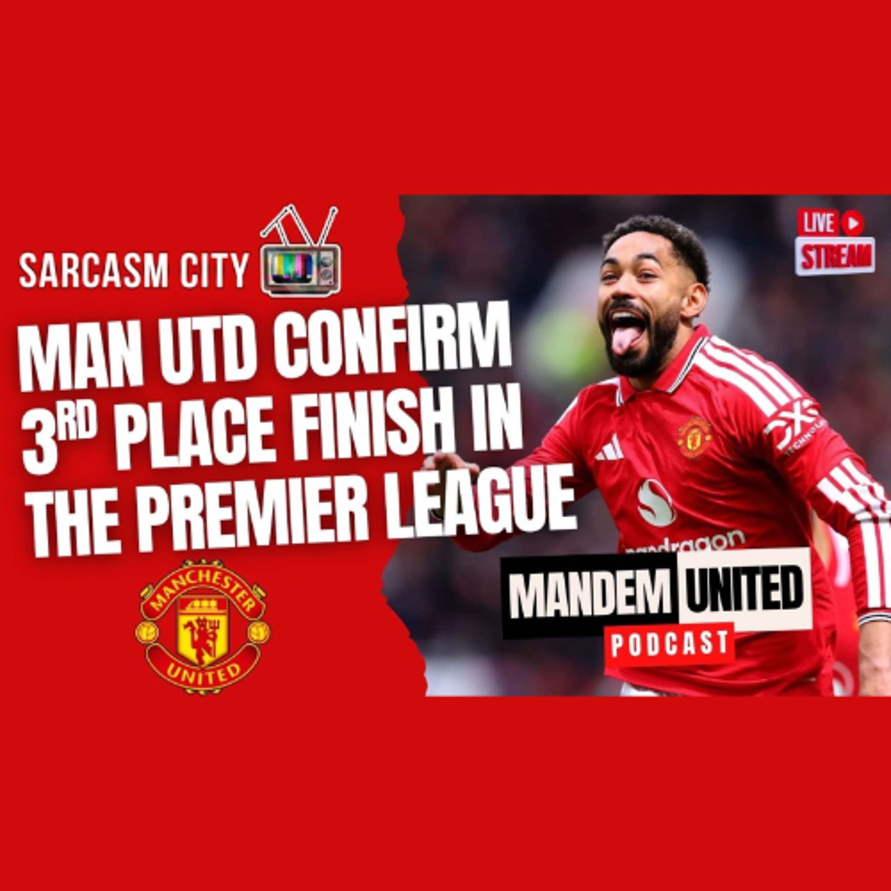 MANCHESTER UNITED SECURE 3RD PLACE FINISH IN THE PREMIER LEAGUE - ManDem United Pod