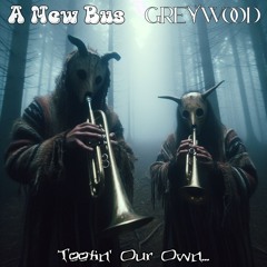 A New Bus, Greywood- Tootin' Our Own... (Free Download)