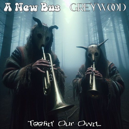 A New Bus, Greywood- Tootin' Our Own... (Free Download)