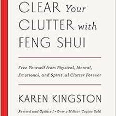 Get PDF Clear Your Clutter with Feng Shui (Revised and Updated): Free Yourself from Physical, Mental