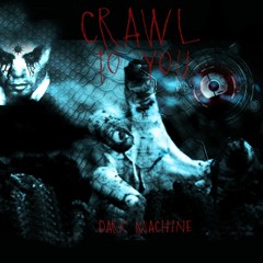 CRAWL TO YOU