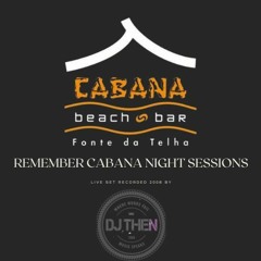 Remember Cabana Night Sessions - Feb 2008