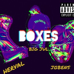 BOXES - Herval ft Big Jul & Jobens