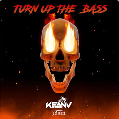 Keanu - Turn up the Bass (Free Download)