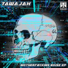 Tawajah - MotherF#cking Noise (Radio Edit)