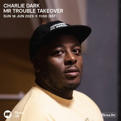 Charlie Dark: Mr Trouble Takeover - 18 June 2023