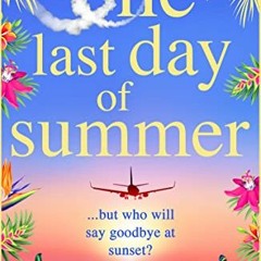 [Get] PDF EBOOK EPUB KINDLE One Last Day of Summer: The BRAND NEW novel of love, family and friendsh