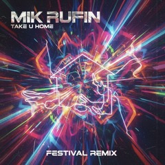 Take U Home (Festival Remix).wav