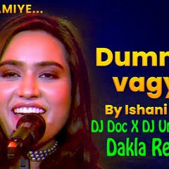 Dummar Vagya Remix DJ Doc X DJ Unbeatable Dakla Ishani Dave Chalo Ramiye