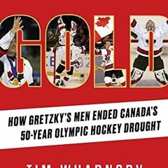 PDF book Gold: How Gretzky’s Men Ended Canada’s 50-Year Olympic Hockey Drought