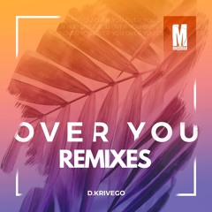 D.Krivego - Over You (Crissy.P Remix)