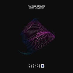 Rangel Coelho - Deep Universe [Future Techno Records]