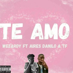 Stelvio’C - Te Amo(ft. Aires Danilo & T'F)