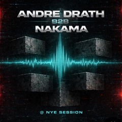 ANDRE DRATH B2B NAKAMA @ NYE SESSION