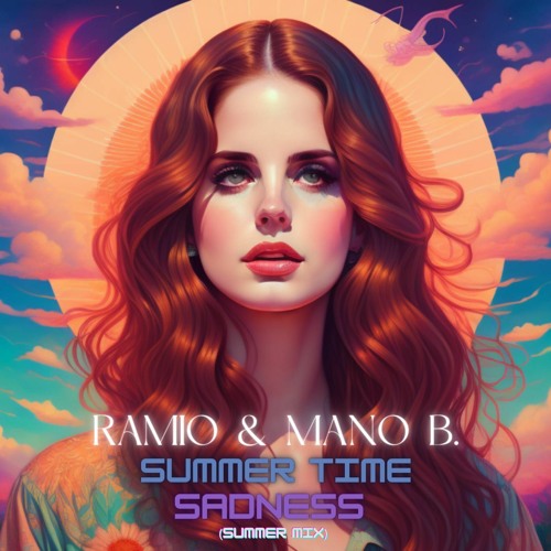 Ramio & Mano B. Summer Time Sadness ( Summer Remix)